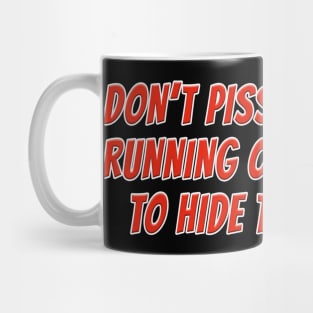 DONT PISS ME OFF Mug